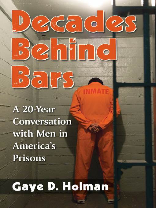 Title details for Decades Behind Bars by Gaye D. Holman - Available